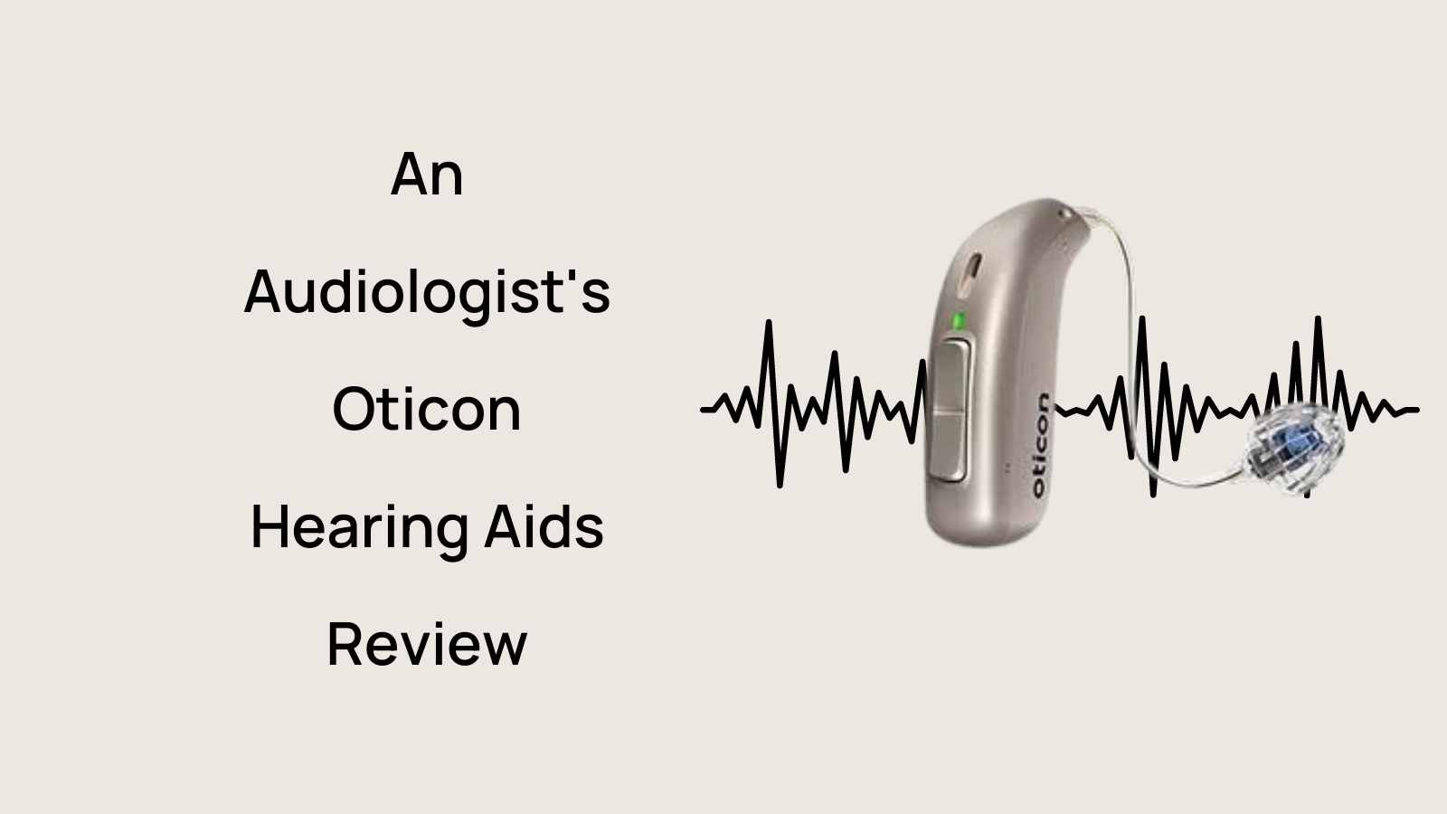 An Audiologist's Oticon More Hearing Aids Review